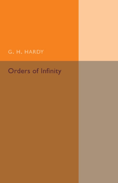 Orders of Infinity The Infinitarcalcul Of Paul Du BoisReymond Cambridge Tracts in Mathematics