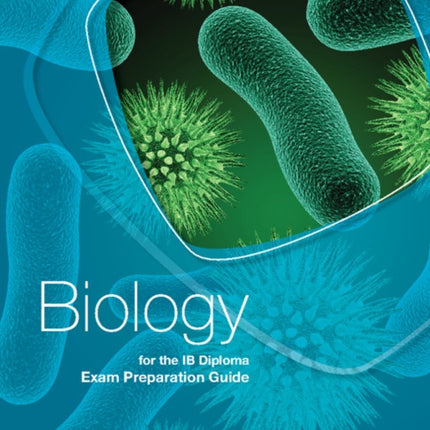 Biology for the IB Diploma Exam Preparation Guide