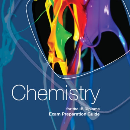 Chemistry for the IB Diploma Exam Preparation Guide