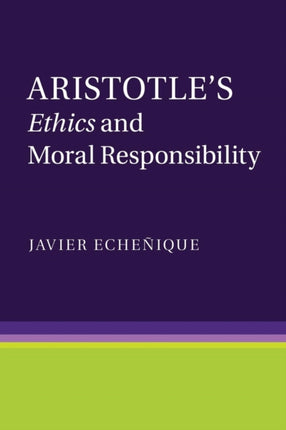 Aristotles Ethics and Moral Responsibility