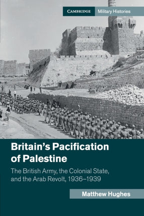 Britains Pacification of Palestine