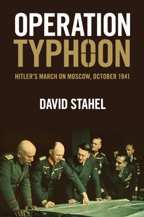 Operation Typhoon Hitlers March on Moscow October 1941