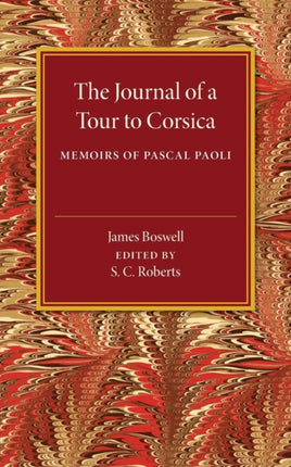 The Journal of a Tour to Corsica And Memoirs of Pascal Paoli