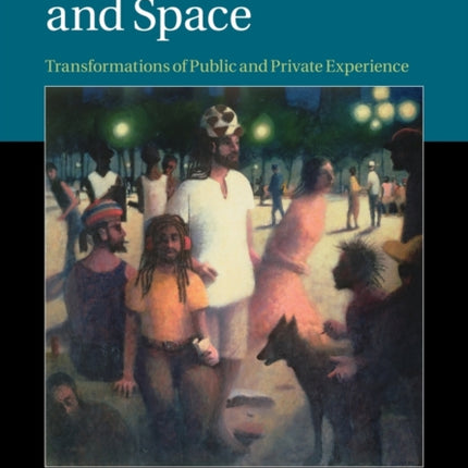 Music Sound and Space Transformations Of Public And Private Experience
