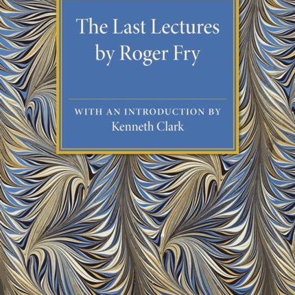The Last Lectures by Roger Fry