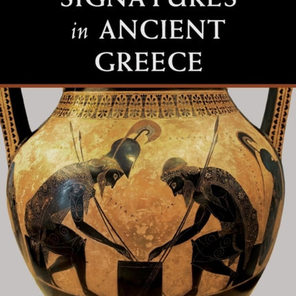 Artists and Signatures in Ancient Greece