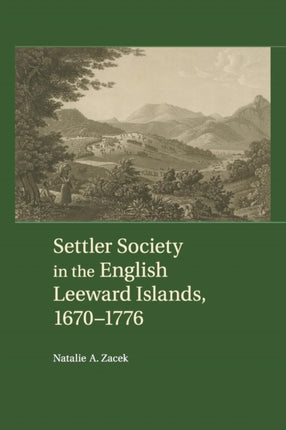 Settler Society in the English Leeward Islands 16701776