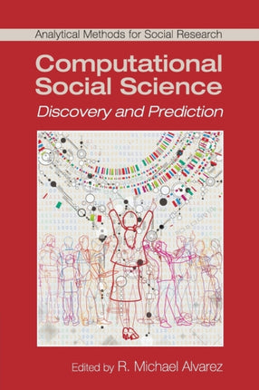 Computational Social Science Discovery and Prediction Analytical Methods for Social Research