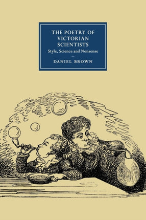 The Poetry of Victorian Scientists Style Science and Nonsense Cambridge Studies in NineteenthCentury Literature and Culture