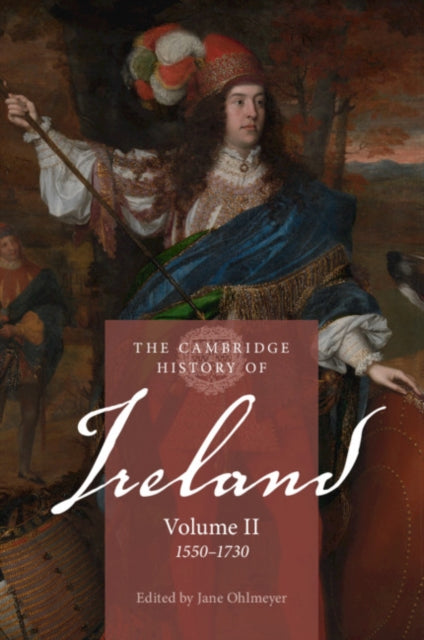 The Cambridge History of Ireland: Volume 2, 1550–1730