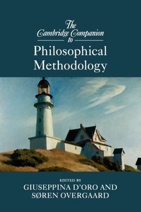The Cambridge Companion to Philosophical Methodology Cambridge Companions to Philosophy