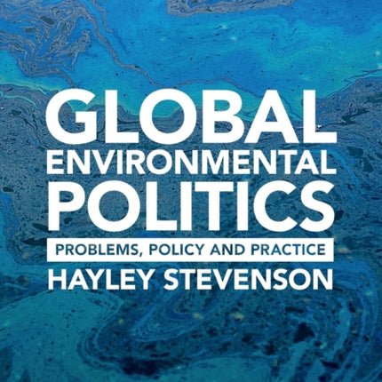 Global Environmental Politics Problems Policy and