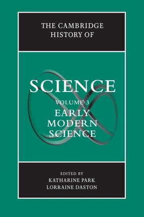 The Cambridge History of Science Volume 3 Early Modern Science