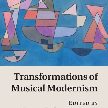 Transformations of Musical Modernism
