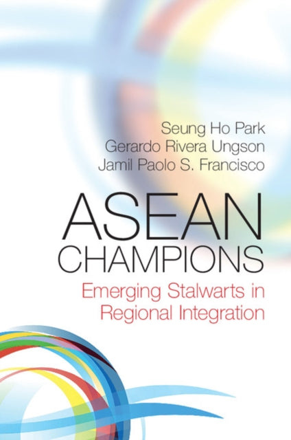 ASEAN Champions Emerging Stalwarts in Regional
