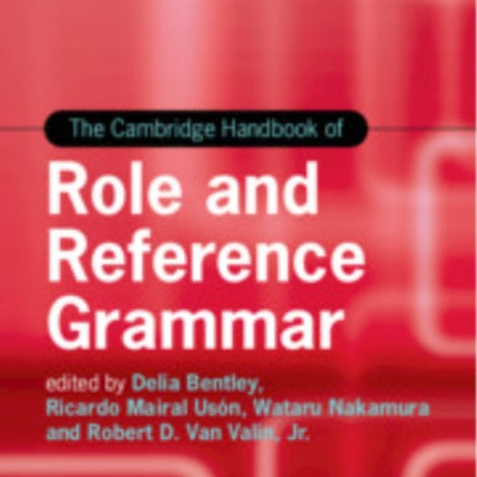 The Cambridge Handbook of Role and Reference Grammar