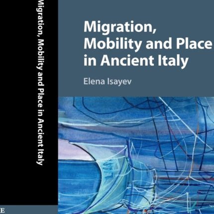 Migration Mobility and Place in Ancient Italy
