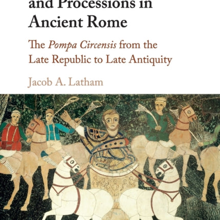 Performance Memory and Processions in Ancient Rome