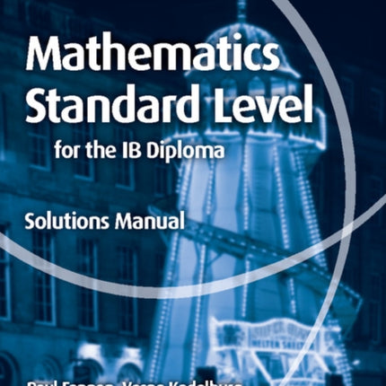 Mathematics for the IB Diploma Standard Level Solutions Manual