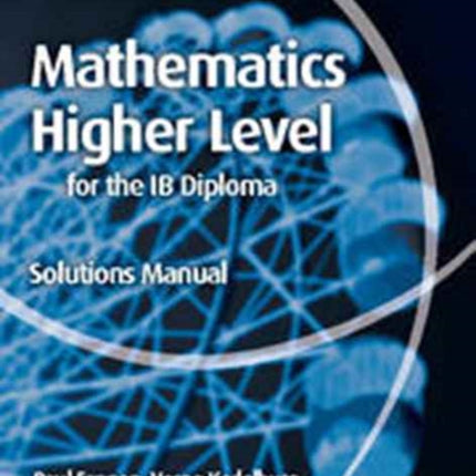 Mathematics for the IB Diploma Higher Level Solutions Manual