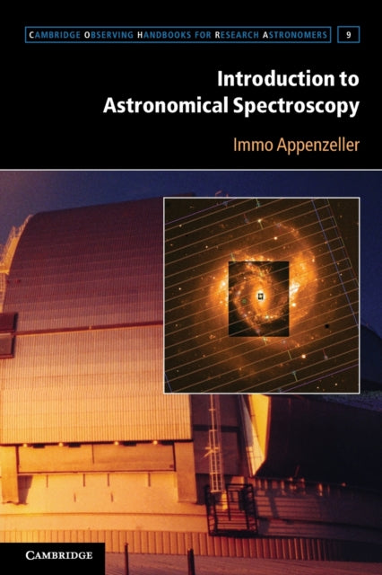 Introduction to Astronomical Spectroscopy 9 Cambridge Observing Handbooks for Research Astronomers Series Number 9