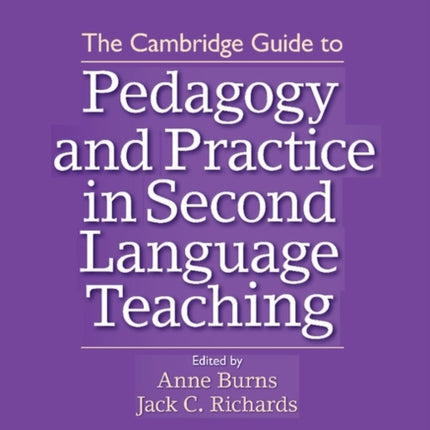 The Cambridge Guide to Pedagogy and Practice in Second Language Teaching
