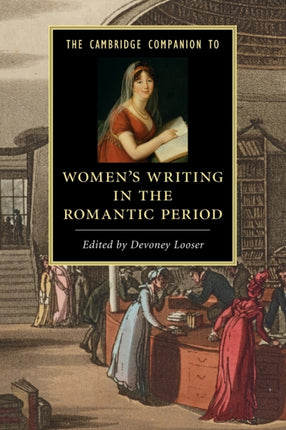 The Cambridge Companion to Womens Writing in the Romantic Period Cambridge Companions to Literature