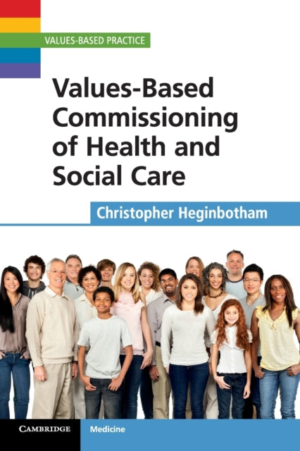 ValuesBased Commissioning of Health and Social Care ValuesBased Practice