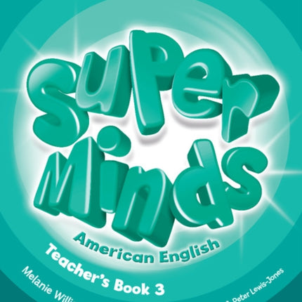 Super Minds American English Level 3 Teachers Book