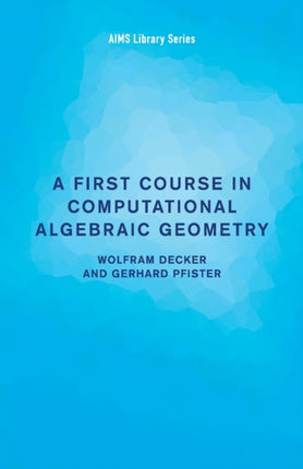 A First Course in Computational Algebraic Geometry