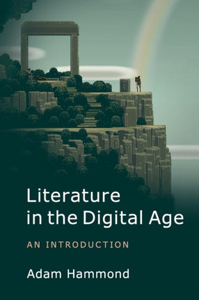 Literature in the Digital Age An Introduction Cambridge Introductions to Literature Paperback