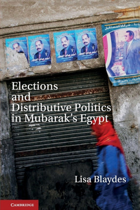 Elections and Distributive Politics in Mubaraks Egypt
