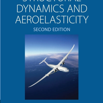Introduction to Structural Dynamics and Aeroelasticity 15 Cambridge Aerospace Series Series Number 15