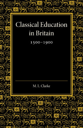 Classical Education in Britain 15001900
