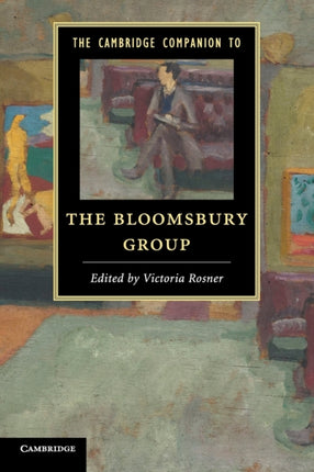 The Cambridge Companion to the Bloomsbury Group Cambridge Companions to Literature