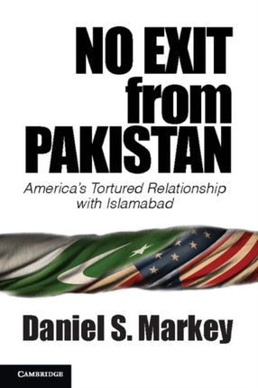 No Exit from Pakistan Americas Tortured Relationship With Islamabad