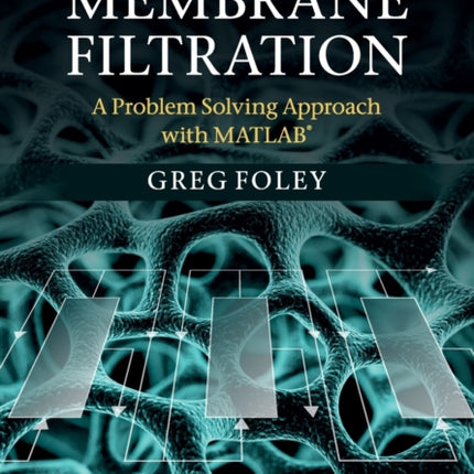 Membrane Filtration A Problem Solving Approach with MATLAB