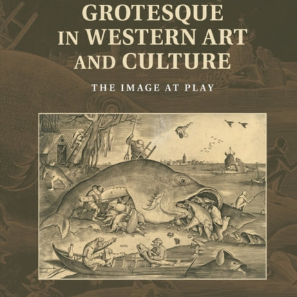 The Grotesque in Western Art and Culture