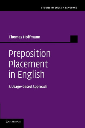 Preposition Placement in English A UsageBased Approach Studies in English Language