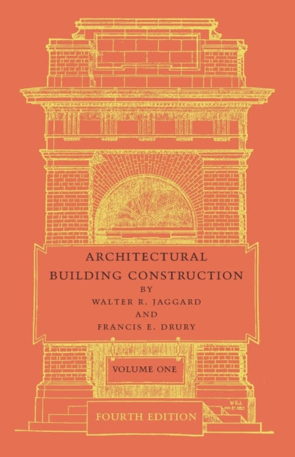 Architectural Building Construction A Text Book For The Architectural And Building Student