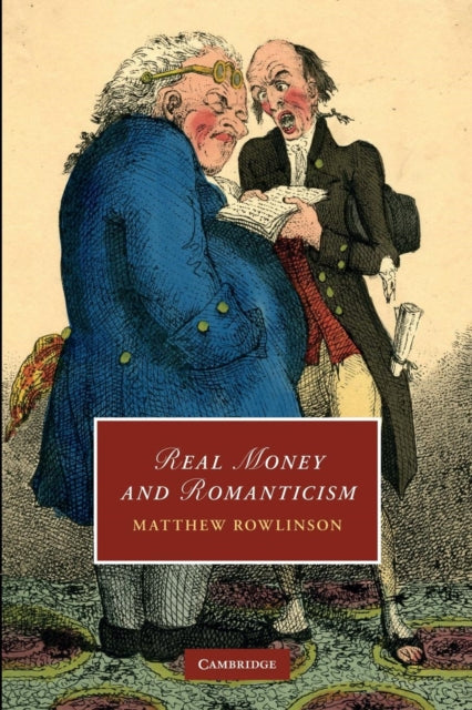 Real Money and Romanticism 85 Cambridge Studies in Romanticism Series Number 85