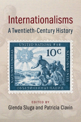 Internationalisms A TwentiethCentury History