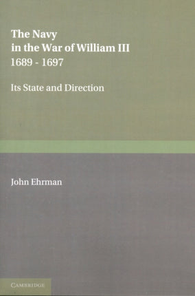 The Navy in the War of William III 1689 1697