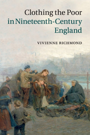 Clothing the Poor in NineteenthCentury England