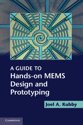 A Guide to HandsOn MEMS Design and Prototyping
