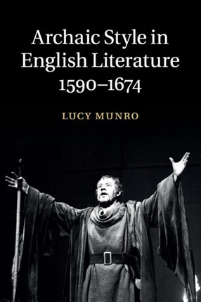 Archaic Style in English Literature 15901674