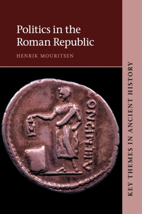 Politics in the Roman Republic Key Themes in