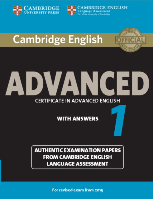 Cambridge English Advanced 1 for Revised Exam from 2015 Student's Book with Answers: Authentic Examination Papers from Cambridge English Language Assessment