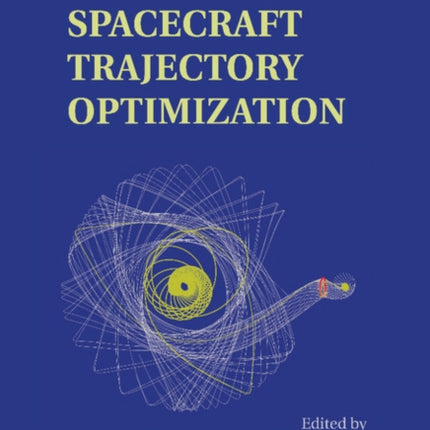 Spacecraft Trajectory Optimization 29 Cambridge Aerospace Series Series Number 29