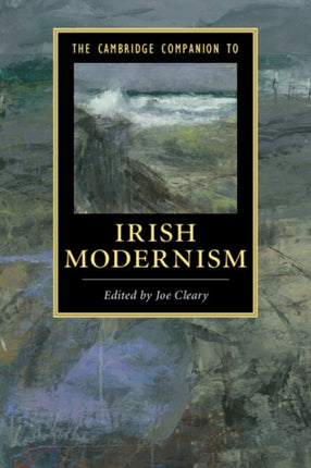 The Cambridge Companion to Irish Modernism Cambridge Companions to Literature
